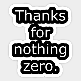 Thanks for Nothing Zero Sticker